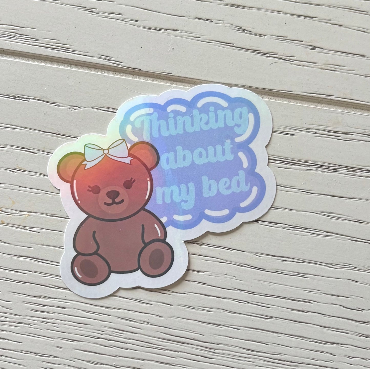 Thinking about my bed holographic sticker